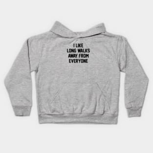 Walk Away From Everyone Kids Hoodie